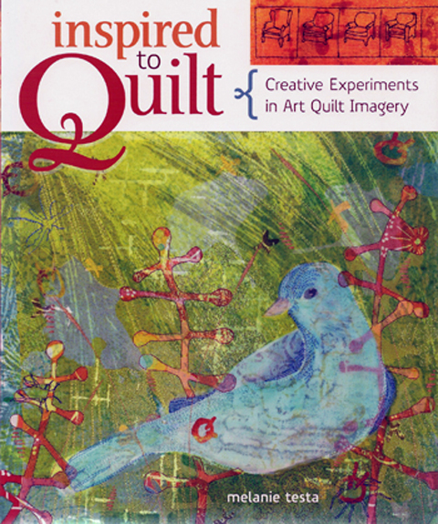 Inspired to Quilt by Melanie Testa