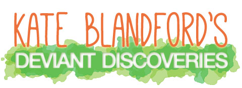 Kate Blandford's Deviant Discoveries