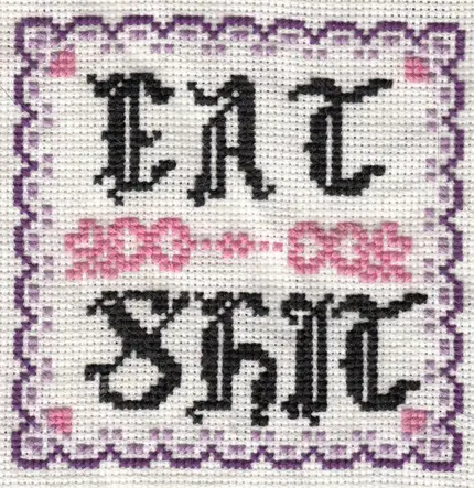 Eat Shit Cross Stitch by Plagioclasefeldspar