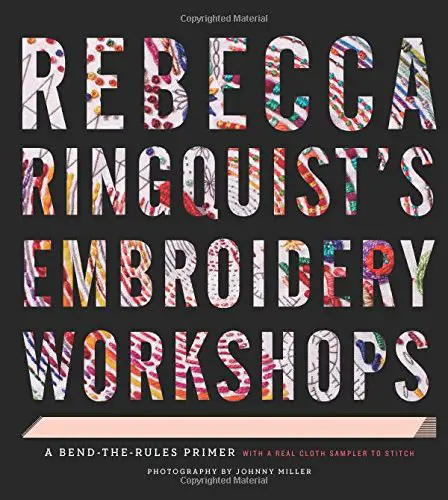 Rebecca Ringquist's Embroidery Workshops