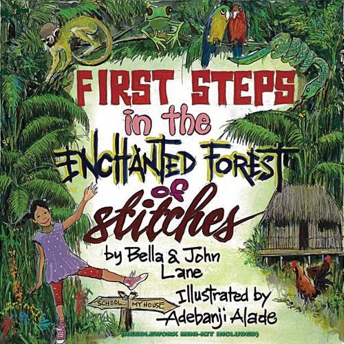 First Steps in the Enchanted Forest of Stitches by Bella & John Lane