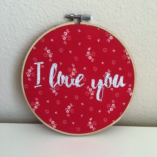 Poor Credit Crafts - I Love You Embroidery Hoop