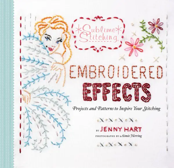 Jenny Hart Sublime Stitching Embroidered Effects