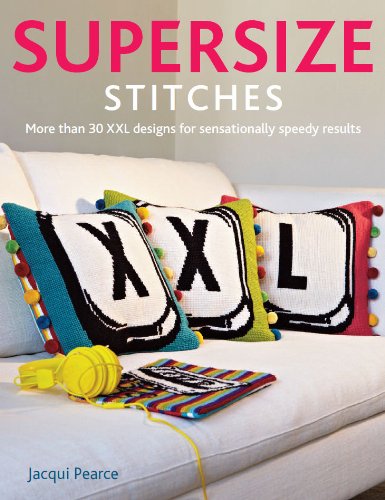 Supersize Stitches by Jacqui Pearce